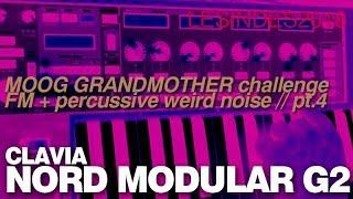 the MOOG GRANDMOTHER CHALLENGE 4  CLAVIA NORD MODULAR G2  REPLICA [upl. by Nrojb]