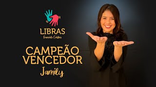 Campeão Vencedor Jamily em LIBRAS  por Franciele Cristina [upl. by Bran]