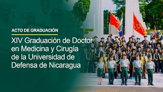 Acto de XIV Graduación de Doctor en Medicina y Cirugía de la Universidad de Defensa de Nicaragua [upl. by Yonah]