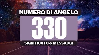 Perché vedo il numero angelico 330 Significato completo del numero angelico 330 [upl. by Yahs]