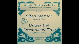 Silas Marner amp Under the Greenwood Tree Audiobook by George Eliot Thomas Hardy [upl. by Nosloc]