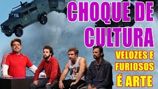 CHOQUE DE CULTURA 3 Velozes e Furiosos é Arte [upl. by Refinnaj444]