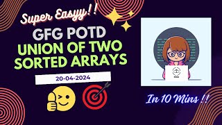 Union of Two Sorted Arrays  GFG POTD Solution in Just 10 Minutes [upl. by Timmons]