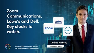 Zoom Communications Lowe’s and Dell Key stocks to watch [upl. by Pollyanna963]