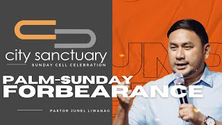 FORBEARANCE  PASTOR JUNEL LIWANAG  CITY SANCTUARY [upl. by Erdreid299]