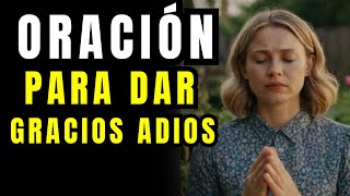 Una Oración de Acción de Gracias a Dios  Una Oración de Gratitud [upl. by Daryle]