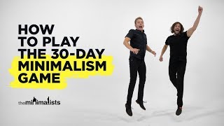 How to Play the 30Day Minimalism Game [upl. by Blau]