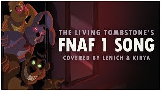 Five Nights at Freddys 1 Song — The Living Tombstone FNAF1 Cover by Lenich amp Kirya [upl. by Merci]