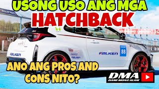 HATCHBACK  PROS AND CONS  bakit sobrang USO nito [upl. by Deuno]