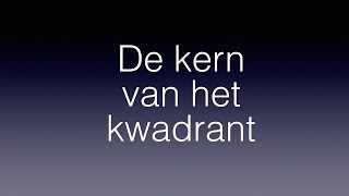 DE KERN VAN HET KWADRANT [upl. by Initirb]