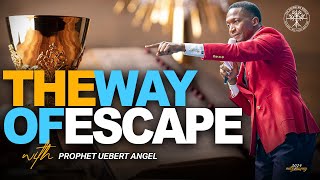 The Way of Escape  Prophet Uebert Angel [upl. by Oluas]