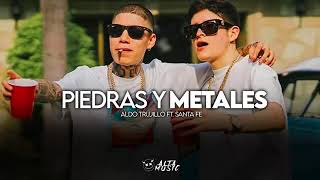 PIEDRAS Y METALES  Aldo Trujillo Ft Santa Fe Klan  Letra [upl. by Drislane]