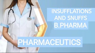 INSUFFLATIONS AND SNUFFS PHARMACEUTICS 1ST BPHAMACY  GPAT  NIPER  DI EXAMS [upl. by Coe]