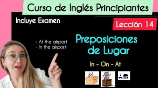 Lección 14  Preposiciones de lugarprepositions of place  IN  ON  AT  Curso completo de Inglés [upl. by Anar]