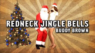 quotREDNECK JINGLE BELLSquot 2023  Buddy Brown [upl. by Deehan]