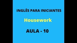 Housework  Texto e Áudio em inglês  Aula de inglês para iniciantes 10 [upl. by Doone934]