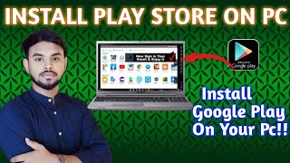 How to Install Google Play Store on PC Window 1011 Download amp Installation Process [upl. by Narhet]