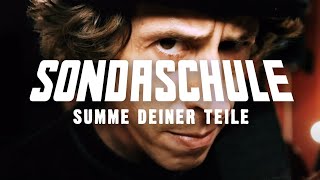 SONDASCHULE  Summe deiner Teile Offizielles Video [upl. by Martinsen]