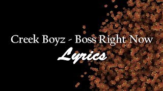 Creek Boyz  Boss Right Now Official Lyrics [upl. by Ardnuat247]