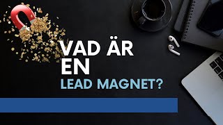 Vad är en lead magnet [upl. by Nosrettap]