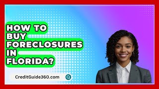 How To Buy Foreclosures In Florida  CreditGuide360com [upl. by Nena]