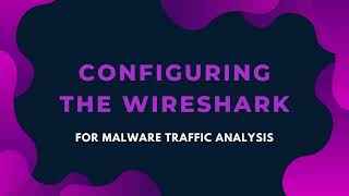 Configuring the Wireshark for Malware Traffic Analysis [upl. by Carilyn]