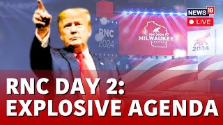 RNC Trump Speech  Republican National Convention Day 2 LIVE  RNC Live  RNC 2024  US News  N18G [upl. by Gilleod]