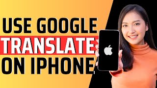 How to use google translate on iphone  Full Guide 2023 [upl. by Leatrice]