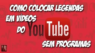 Como colocar legendas em videos do YouTube sem programas [upl. by Nezah]