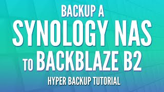 Backup a Synology NAS to Backblaze B2 using Hyper Backup Tutorial [upl. by Rosenfeld]