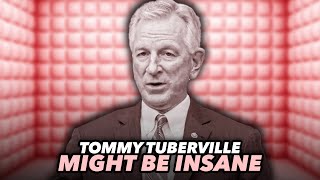 Tommy Tuberville Might Actually Be Insane [upl. by Caril701]