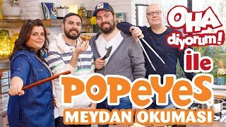 OHA Diyorum Ekibi ile Popeyes Meydan Okuması  Evde Daha Ucuz ve Kolay Popeyes Tarifi [upl. by Annej]