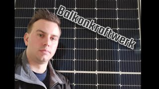 Mein Eigenbau Balkonsolarkraftwerk  Solaranlage mit zukünftigen Speicher [upl. by Vala]