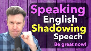 SHADOWING English SPEECH [upl. by Sang]