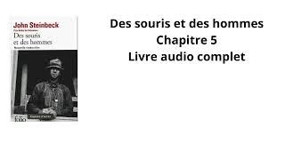 5 Des souris et des hommes de John Steinbeck Chapitre 5 Livre audio complet [upl. by Ayokal]