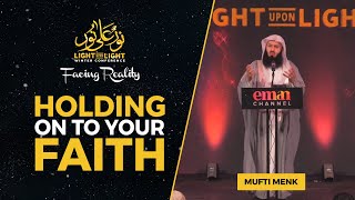 Holding on to Your Faith  Mufti Menk  Light Upon Light 2022 FULL LECTURE [upl. by Ronnholm826]