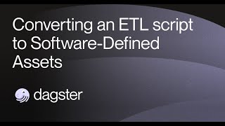 Converting an ETL script to SoftwareDefined Assets [upl. by Plunkett170]