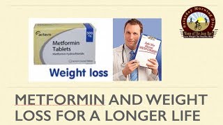 Metformin And Weight Loss For A Longer Life [upl. by Yrtnej993]