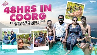 48 HRS In Coorg  pool villa Tour Elephant Camp  wine shopping  Coorg Travel Vlog  naveena [upl. by Auqkinahs]