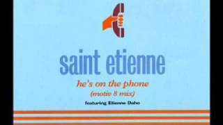 Saint Etienne  Hes On The Phone Motiv8 remix [upl. by Salokcin]