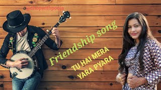 Friendship song songs to dedicate to your best friend Tu hai mera yaar pyara song [upl. by Atirahc]