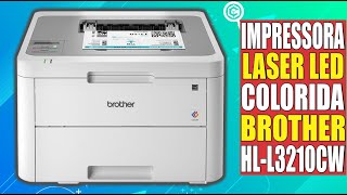 IMPRESSORA LASER LED COLORIDA ➽ BROTHER HL L3210CW É BOA [upl. by Yelserp435]