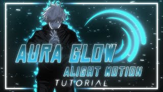 AURA GLOW TUTORIAL「 ALIGHT MOTION 」 [upl. by Ahoufe]