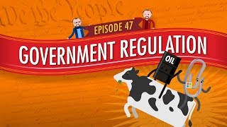 Government Regulation Crash Course Government and Politics 47 [upl. by Arluene280]