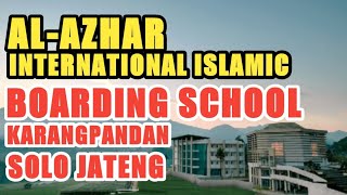 AL AZHAR INTERNATIONAL ISLAMIC BOARDING SCHOOL AAIIBS KARANGANYAR SOLO JAWA TENGAH  AAIIBS SOLO [upl. by Novoj477]