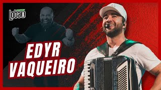 EDYR VAQUEIRO  ESPECIAL PODCAST do LOBÃO [upl. by Ssej628]