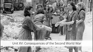 World War II  Unit XV The Consequences of the Second World War [upl. by Alsi]