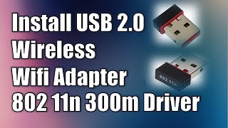 How to Download Install USB 20 Wireless Wifi Adapter 802 11n 300m Driver [upl. by Letti]