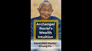 Archangel Raziels Wealth Intuition  Ascended Master Chung Fu Teaches [upl. by Bradshaw]