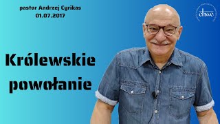 88 Królewskie powołanie  pastor Andrzej Cyrikas [upl. by Eniamrehs]